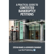 (영문도서)A Practical Guide to Contested Bankruptcy Petitions Paperback, Law Brief Publishing, English, 9781918241174 Law Brief Publishing, English, 9781918241174