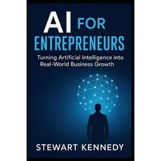 (英文圖書)AI for Entrepreneurs: Turning Artificial Intelligence into Real-World Business G... 平裝版, Independently Published, 英文