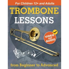 고급까지 초급 레슨: 청소년과 첫 책 번째 위한 성인을 15곡. 트롬본 단계별로 초급부터