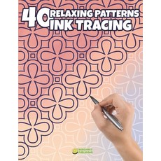 (영문도서) 40 Relaxing Patterns for Ink Tracing: Trace Beautiful Patterns for Relaxation a... Paperback, Independently Published, English, 9798306034119