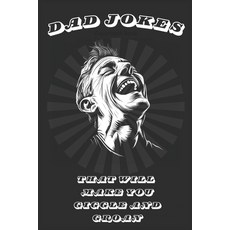 (영문도서) Dad Jokes: 400+ Clean and Hilarious Joke Book That's Actually Funny Silly for... Paperback, Independently Published, English, 9798300185237