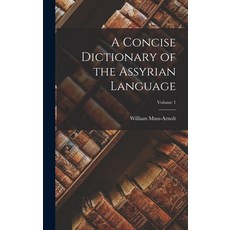 (영문도서) A Concise Dictionary of the Assyrian Language; Volume 1 Hardcover, Legare Street Press, English, 9781016570190