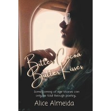 (영문도서) Bitter Cocoa Butter Kisses Paperback, Independently Published, English, 9798354107360