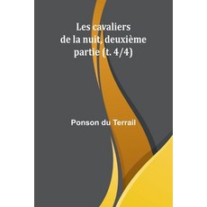 (영문도서) Les cavaliers de la nuit deuxième partie (t. 4/4) Paperback, Alpha Edition, English, 9789362514455