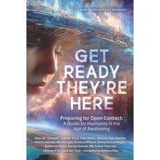 (英文書)Get Ready; They're Here： Preparing for Open Contact - A Guide for Humanity in th... 平裝版, 獨立出版, 英文