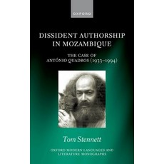 (영문도서) Dissident Authorship in Mozambique: The Case of Antã3nio Quadros (1933-1994) Hardcover, Oxford University Press, USA, English, 9780198885900
