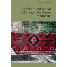 (영문도서)Aesthetics and the Art of Living in the Zagros Mountains of Iran Paperback, Edinburgh University Press, English, 9781399536745
