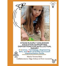 (영문도서) Steam in Early Childhood Education Supporting Dispositions for Intellectual Inq... Paperback, Independently Published, English, 9798325441110