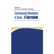 Environmental Movements in Korea: A Sourcebook, 韓國學中央研究院, Sun-Jin Yun,Riley E. Dunlap 共編
