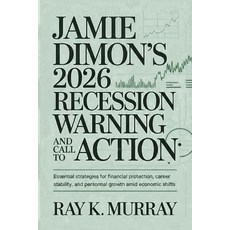 (영문도서)Jamie Dimon's 2026 Recession Warning and Call to Action: Essential Strategies fo... Paperback, Independently Published, English, 9798275972412