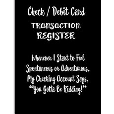 (영문도서) Check / Debit Card Transaction Register Whenever I Start To Feel Spontaneous or... Paperback, Independently Published, English, 9781081910464