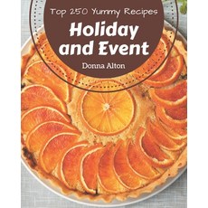 Top 250 Yummy Holiday and Recipes: Making More Memories in your Kitchen with Yummy Holiday and... Paperback, Independently Published