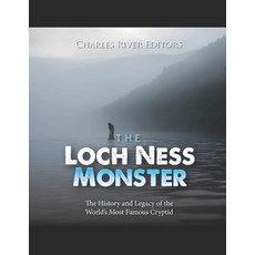 (영문도서) The Loch Ness Monster: The History and Legacy of the World's Most Famous Cryptid Paperback, Independently Published, English, 9798856579627