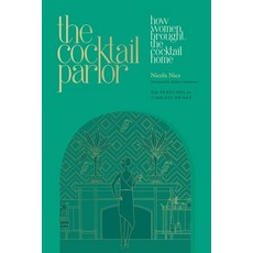 (영문도서) The Cocktail Parlor: How Women Brought the Cocktail Home Hardcover, Countryman Press, English, 9781682688717