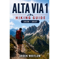 (英文圖書)Alta Via 1 Hiking Guide 2026 - 2027: A Step-by-Step Companion to Routes Mountai... 平裝版, Independently Published, English, Paperback