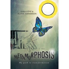 Metamorphosis: My path to transformation Hardcover, FriesenPress, English, 9781039101630