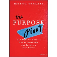 (英文圖書)The Purpose Pivot: How Dynamic Leaders Put Vulnerability and Intuition Into Action 精裝版, Wiley, 英文