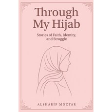 (英文圖書)Through My Hijab: Stories of Faith Identity and Struggle 平裝版, Independently Published, 英文