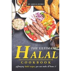 (영문도서) The Ultimate Halal Cookbook: Amazing Halal Recipes You Can Make at Home!! Paperback, Independently Published, English, 9798373131155