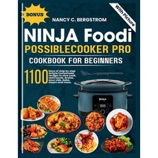 (영문도서) Ninja Foodi PossibleCooker Pro Cookbook For Beginners: 1100 days of step by step simple homem... Paperback, Independently Published, English, 9798869740441