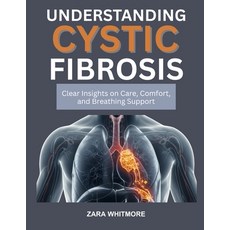 (영문도서)Understanding Cystic Fibrosis: Clear Insights on Care Comfort and Breathing Su... Paperback, Independently Published, English, 9798266960923