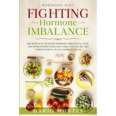 Hormone Diet: FIGHTING HORMONE IMBALANCE - The Keto Way To Fight Hormone Imbalance Acne and Indige... Paperback, Readers First Publishing Ltd