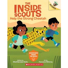 The Inside Scouts 3: Help the Strong Cheetah, The Inside Scouts 3: Help th.., Mitali Banerjee Ruths(저), Scholastic