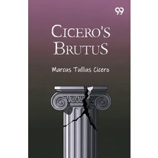 (영문도서)Cicero's Brutus Paperback, Double 9 Books, English, 9789377506247 Double 9 Books, English, 9789377506247