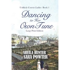 (영문도서) Dancing to Her Own Tune: Large Print Edition Paperback, Thorpe Bowker, English, 9781923097209