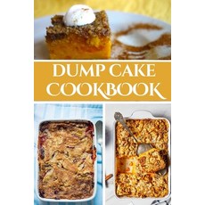 (영문도서) Dump Cake Cookbook Paperback, Independently Published, English, 9798877849044