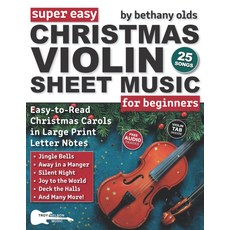 초보자를 위한 매우 쉬운 크리스마스 바이올린 악보: 25개의 캐롤을 대형 프린트 레터 노트노트 탭 + 무료 오디오u2014 징글벨 덱 ... 더 보기! 노트 악보