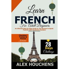 (英文圖書)Learn French for Adult Beginners: An Ultimate Step-by-Step Guide to 101 Phrases... 平裝版, Independently Published, 英文
