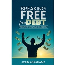 (英文圖書)Breaking Free from Debt: The Path to Total Financial Freedom 平裝版, Independently Published, 英文