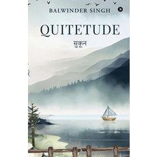 (영문도서)Quitetude: सुकून Paperback, Notion Press, English, 9798901124857