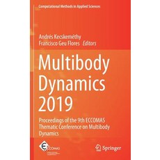 (영문도서) Multibody Dynamics 2019: Proceedings of the 9th Eccomas Thematic Conference on Multibody Dyna... Hardcover, Springer, English, 9783030231316