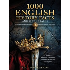 (영문도서)1000 English History Facts and 50 True Tales: A Journey Through England's Defini... Hardcover, Legerum AB, 9798892964562
