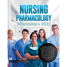 (영문도서) Nursing Pharmacology Mnemonics 2022: Are you a nurse or a medicine/pharmacy student and are ... Paperback, B&b Communication, English, 9781804346372