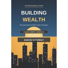 (英文圖書)Building Wealth Through Advanced Real Estate Strategies: The Professional's Guid... 平裝版, 英文, Independently Published
