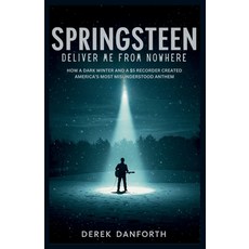 (영문도서)Springsteen: Deliver Me From Nowhere: How a Dark Winter and a $5 Recorder Create... Paperback, Independently Published, English, 9798263097912