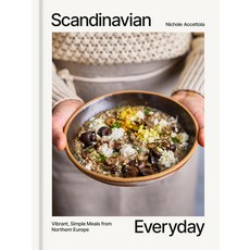 (영문도서)Scandinavian Everyday: Vibrant Simple Meals from Northern Europe Hardcover, Ten Speed Press, English, 9780593837788
