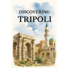 (영문도서)Discovering Tripoli Paperback, Independently Published, English, 9798272749369