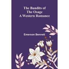 (英文圖書)The Bandits Of The Osage: A Western Romance 平裝版, Alpha Edition, 英文
