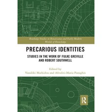 Precarious Identities: Studies in the Work of Fulke Greville and Robert Southwell Paperback, Routledge, English, 9781032083902