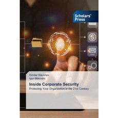 (영문도서)Inside Corporate Security Paperback, Scholars' Press, English, 9786209701412 Scholars' Press, English, 9786209701412