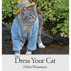 (영문도서) Dress Your Cat Hardcover, Dorrance Publishing Co., English, 9798893411584