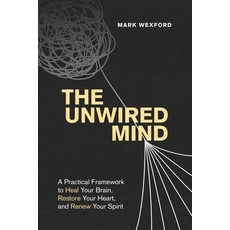 (英文圖書)The Unwired Mind: A Practical Framework to Heal Your Brain Restore Your Heart ... 平裝版, Independently Published, 英文