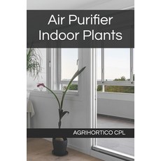 (영문도서)Air Purifier Indoor Plants Paperback, Independently Published, English, 9798198160804 Independently Published, English, 9798198160804