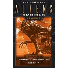 (영문도서) The Complete Aliens Omnibus: Volume Seven (Criminal Enterprise No Exit) Mass Market Paperbound, Titan Books (UK), English, 9781783299133