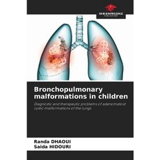 (영문도서) Bronchopulmonary malformations in children Paperback, Our Knowledge Publishing, English, 9786203695007