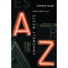 (영문도서) Unhomely Wests: Essays from A to Z Hardcover, University of Nebraska Press, English, 9781496237187